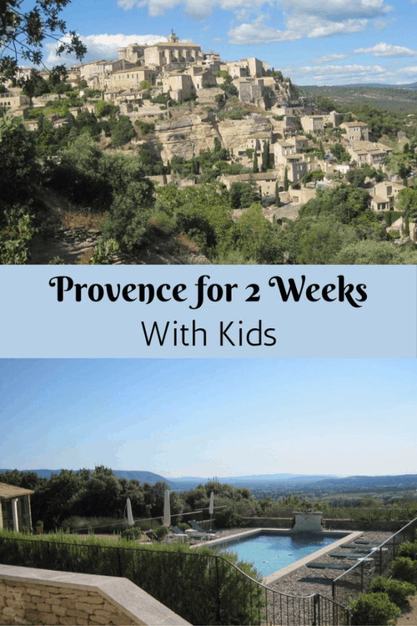 Provence for 2 Weeks with Kids - Gone with the Family