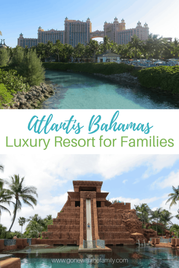 Atlantis Bahamas - Luxury Resort for Families - Gone with the Family