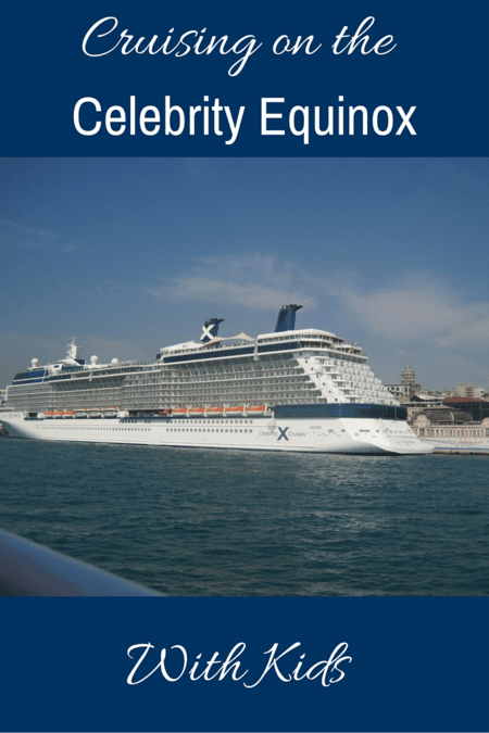 Cruising on the Celebrity Equinox with Kids - a detailed review of a family Mediterranean cruise on the Equinox - Gone with the Family