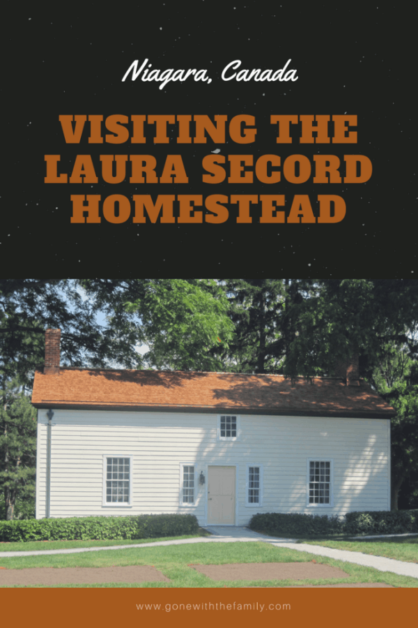 Visiting the Laura Secord Homestead - Gone with the Family