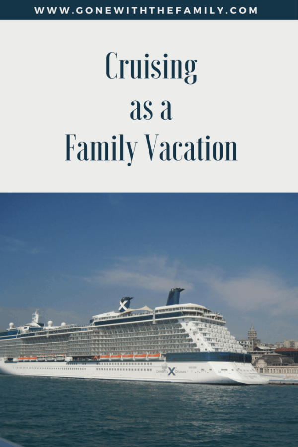 Cruising as a Family Vacation - Gone with the Family