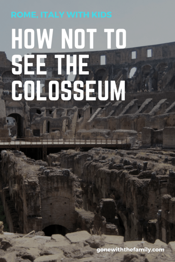 Rome  italy with kids - How Not To See the Colosseum - Gone with the Family