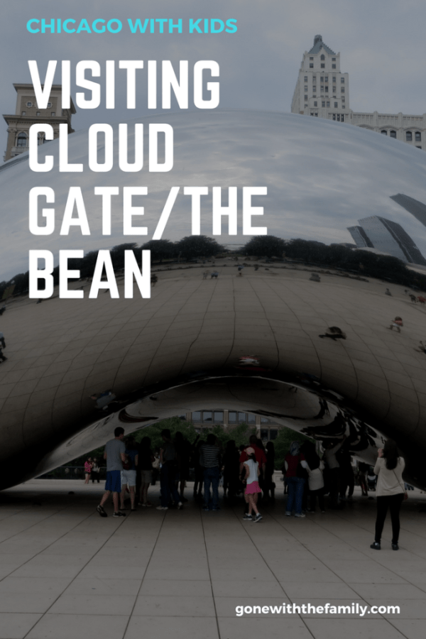 Visiting Cloud Gate aka The Bean in Chicago - Gone with the Family