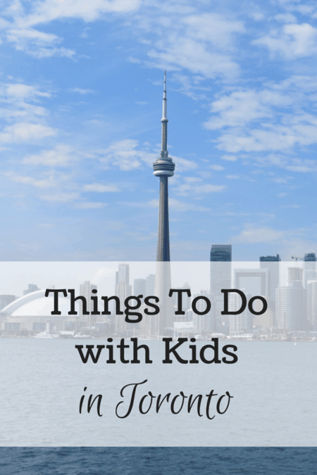 Things to do in Toronto with Kids - Gone with the Family