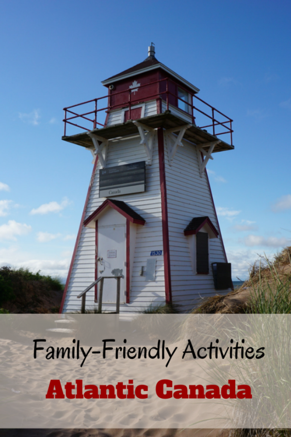 Favourite Family-Friendly Activities in Atlantic Canada - Gone with the Family