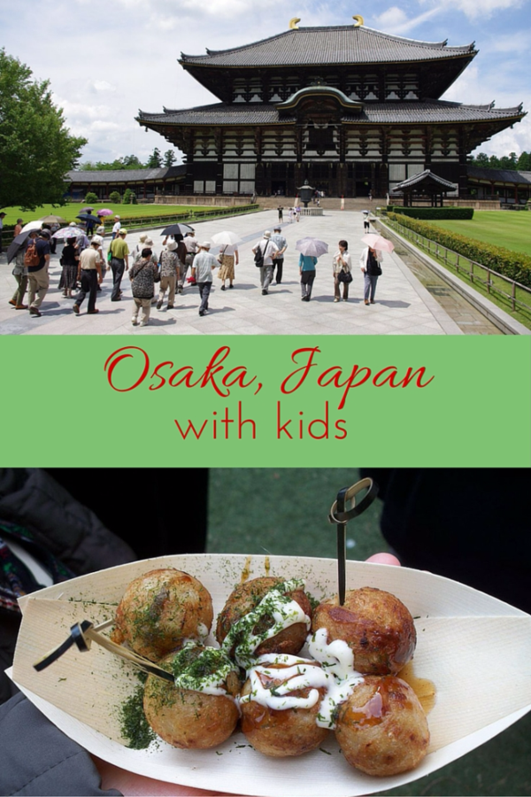 Osaka, Japan with Kids - Gone with the Family