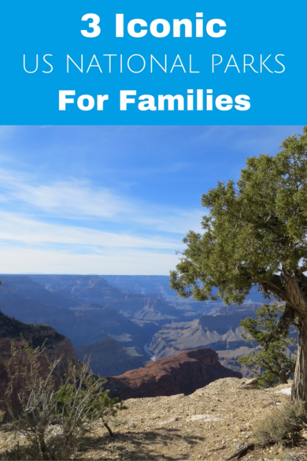 3 Iconic US National Parks for Families - Gone with the Family