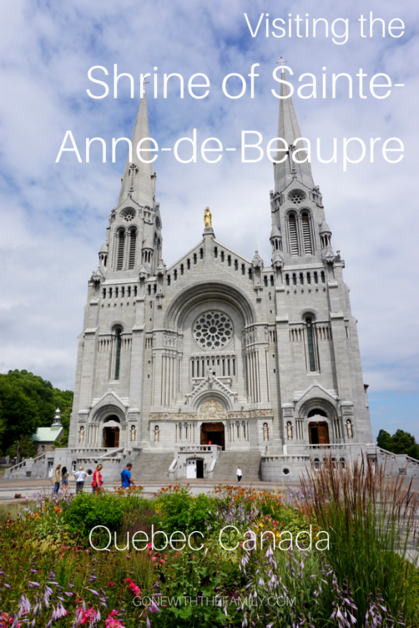 Visiting the Shrine of Sainte-Anne-de-Beaupre-Quebec-Gone with the Family