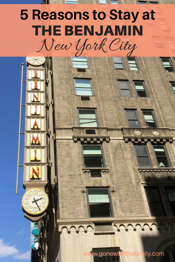 5 Reasons to Stay at The Benjamin in New York City - Gone with the Family