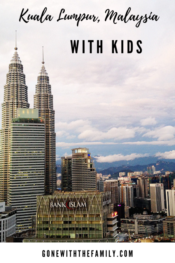 A Guide to Visiting Kuala Lumpur with Kids - Gone With The Family