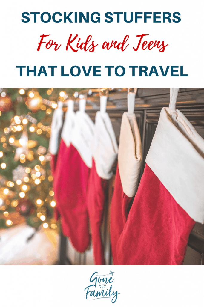Pinterest image for Stocking Stuffers for Kids and Teens That Love to Travel.