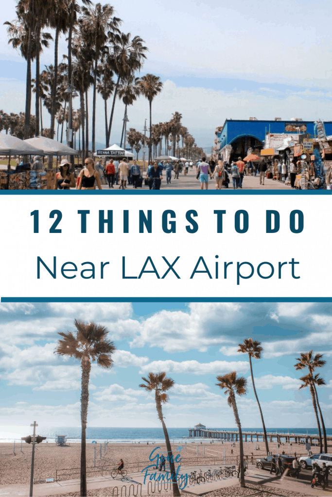 Pinterest image for 12 Things To Do Near LAX Airport.