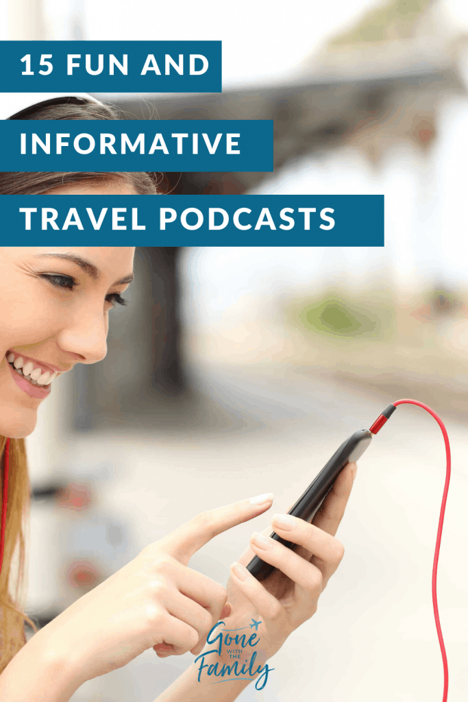 woman with cellphone-15 fun and informative travel podcasts