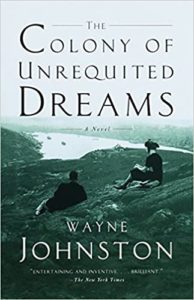 The Colony of Unrequited Dreams by Wayne Johnston cover image.