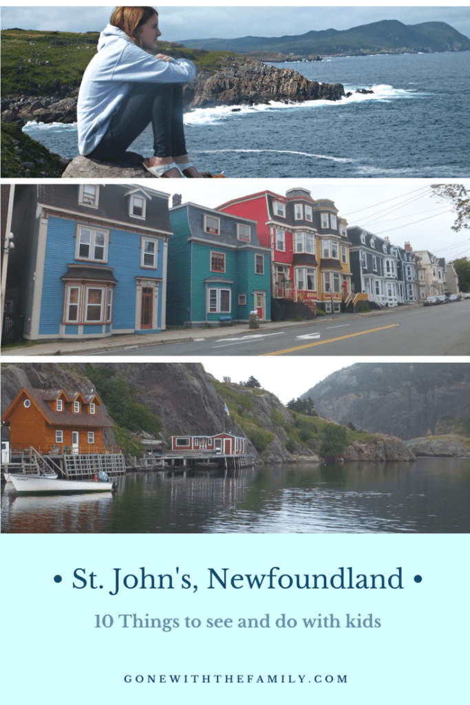 Image for Pinterest with three photos - top photo of teen girl sitting on rocks looking at ocean; middle photo of colourful houses in St. John's; and bottom photo of Quidi Vidi with text at bottom reading St. John's, Newfoundland - 10 Things to see and do with kids - Gone with the Family.