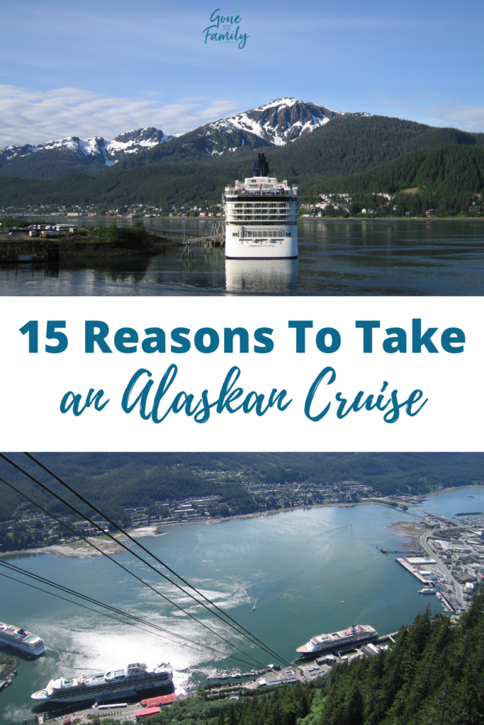 15 Reasons to Take an Alaskan Cruise graphic for Pinterest.