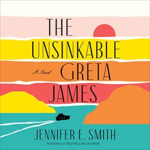 The Unsinkable Greta James by Jennifer E. Smith cover image.