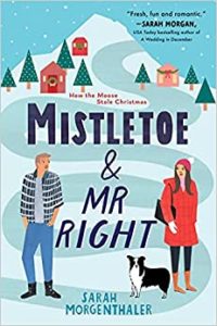 Mistletoe and Mr. Right by Sarah Morgenthaler cover image.