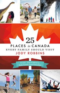 25 Places in Canada Every Family Should Visit by Jody Robbins cover image.