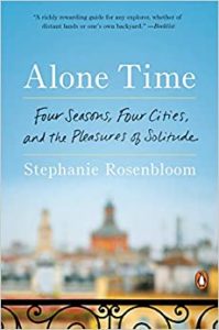 Alone Time: Four Seasons, Four Cities and the Pleasures of Solitude by Stephanie Rosenbloom cover image.