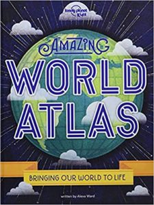 Lonely Planet Kids Amazing World Atlas 2nd edition by Alexa Ward cover image.