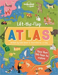 Lonely Planet Kids Lift-the-Flap Atlas by Kate Baker cover image.