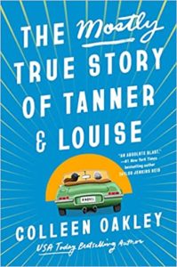 The Mostly True Story of Tanner & Louise by Colleen Oakley cover image.