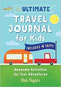 The Ultimate Travel Journal for Kids by Rob Taylor cover image.