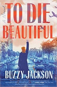 To Die Beautiful by Buzzy Jackson cover image.