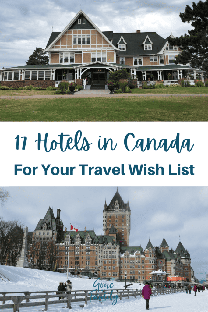 Pinterest image - image of Dalvay-by-the-Sea and image of Chateau Frontenac with text overlay reading 17 Hotels in Canada For Your Travel Wish List.