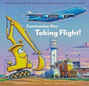 Construction Site: Taking Flight by Sherri Duskey Rinker cover image.