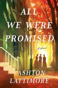 All We Were Promised by Ashton Lattimore cover image.