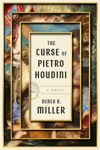 The Curse of Pietro Houdini by Derek B. Miller cover image.