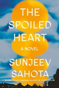 The Spoiled Heart by Sunjeev Sahota cover image.