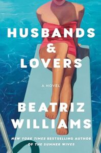 Husbands & Lovers by Beatriz Williams cover image.