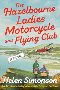 The Hazelbourne Ladies Motorcycle and Flying Club by Helen Simonson cover image.