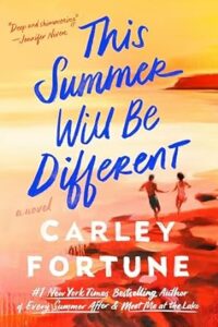 This Summer Will Be Different by Carley Fortune cover image.