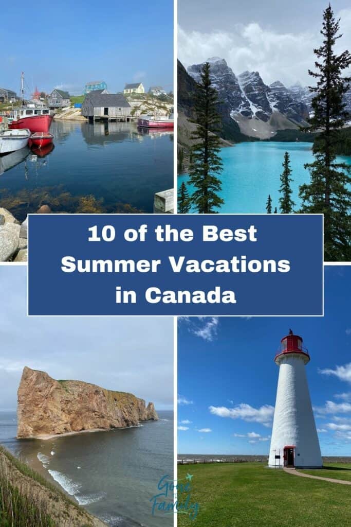 Image for Pinterest with 4 photos - top left - boats in harbour at Peggy's Cove; top right - Moraine Lake; bottom left - Perce Rock; and bottom right - Point Prim Lighthouse in PEI with text overlay reading 10 of the Best Summer Vacations in Canada.