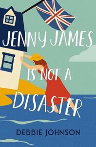 Jenny James Is Not a Disaster by Debbie Johnson cover image.