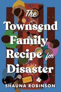 The Townsend Family Recipe for Disaster by Shauna Robinson cover image.