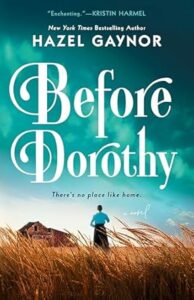 Before Dorothy by Hazel Gaynor cover image.