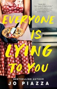 Everyone is Lying to You by Jo Piazza cover image.