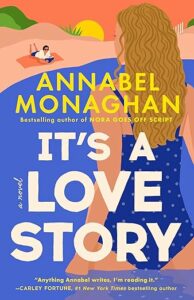 It's a Love Story by Annabel Monaghan cover image.