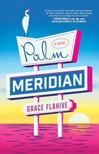 Palm Meridian by Grace Flahive cover image.