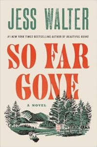 So Far Gone by Jess Walter cover image.