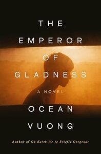 The Emperor of Gladness by Ocean Vuong cover image.