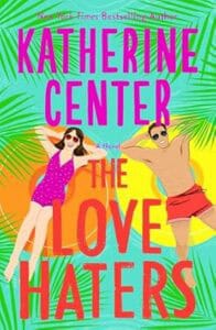 The Love Haters by Katherine Center cover image.