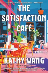 The Satisfaction Cafe by Kathy Wang cover image.