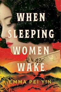 When Sleeping Women Wake by Emma Pei Yin.