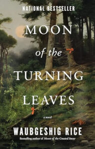 Moon of the Turning Leaves by Waubgeshig Rice cover image.